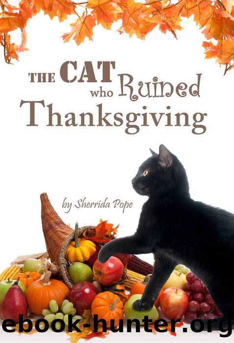 The Cat who Ruined Thanksgiving: A Chapter Book for Early Readers (Arthur and Genevieve) by Sherrida Pope