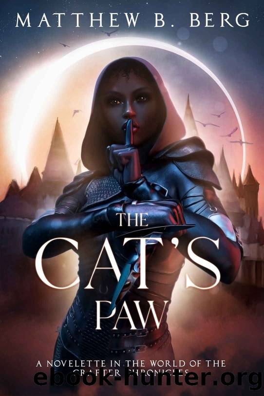 The Cat's Paw: A Novelette in the world of The Crafter Chronicles by Matthew B. Berg
