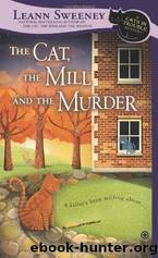 The Cat, the Mill and the Murder by Leann Sweeney