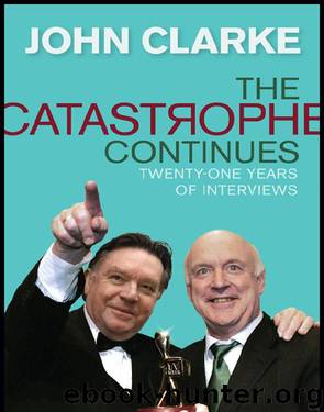 The Catastrophe Continues by John Clarke