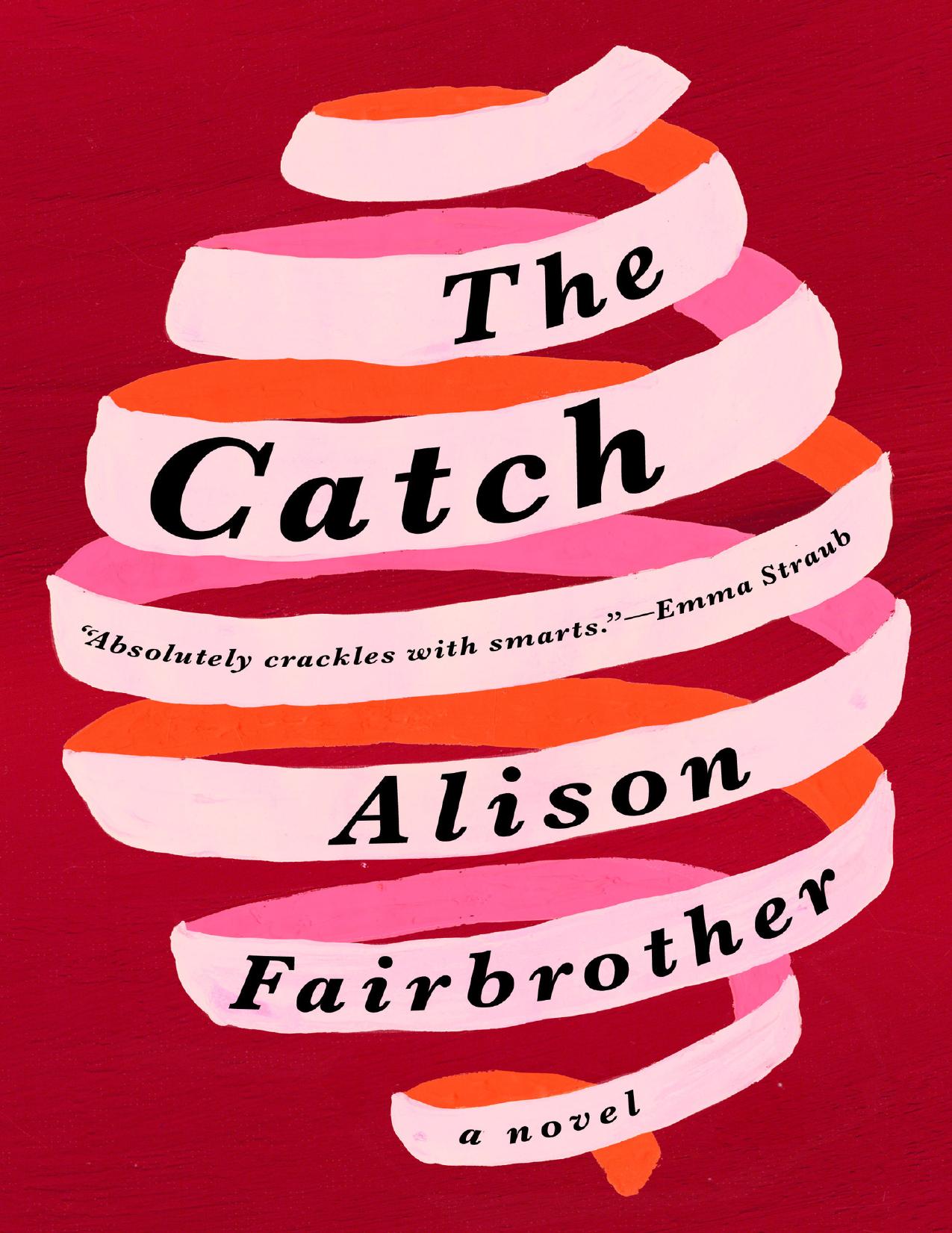 The Catch: A Novel by Alison Fairbrother