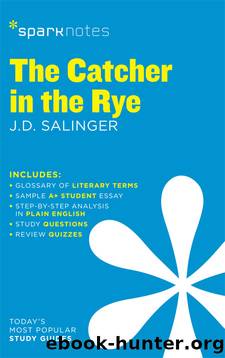 The Catcher in the Rye: SparkNotes Literature Guide by SparkNotes