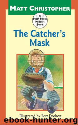 The Catcher's Mask by Matt Christopher & Bert Dodson