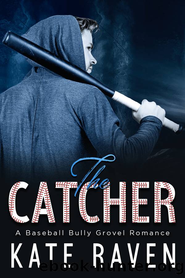 The Catcher: A Bully Grovel Baseball Romance by Kate Raven