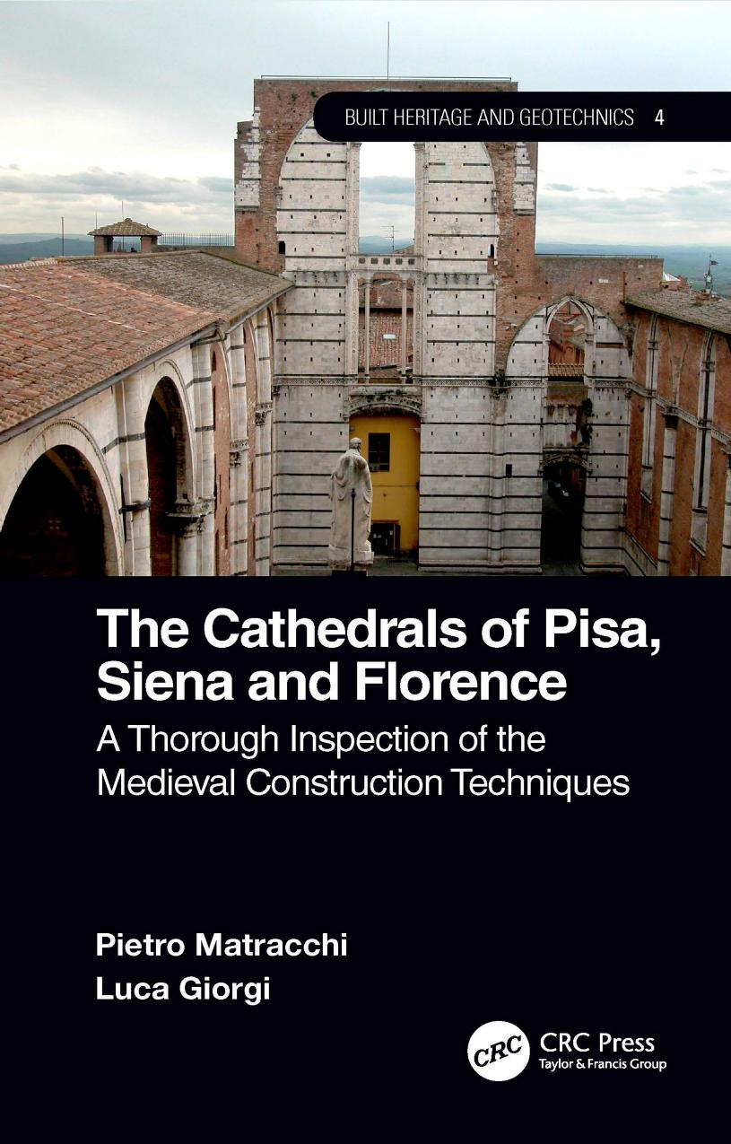 The Cathedrals of Pisa, Siena and Florence; A Thorough Inspection of the Medieval Construction Techniques by Pietro Matracchi & Luca Giorgi