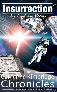 The Catherine Kimbridge Chronicles #6, Insurrection by Andrew Beery