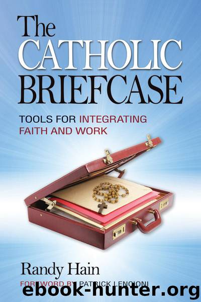 The Catholic Briefcase: Tools for Integrating Faith and Work by Randy Hain