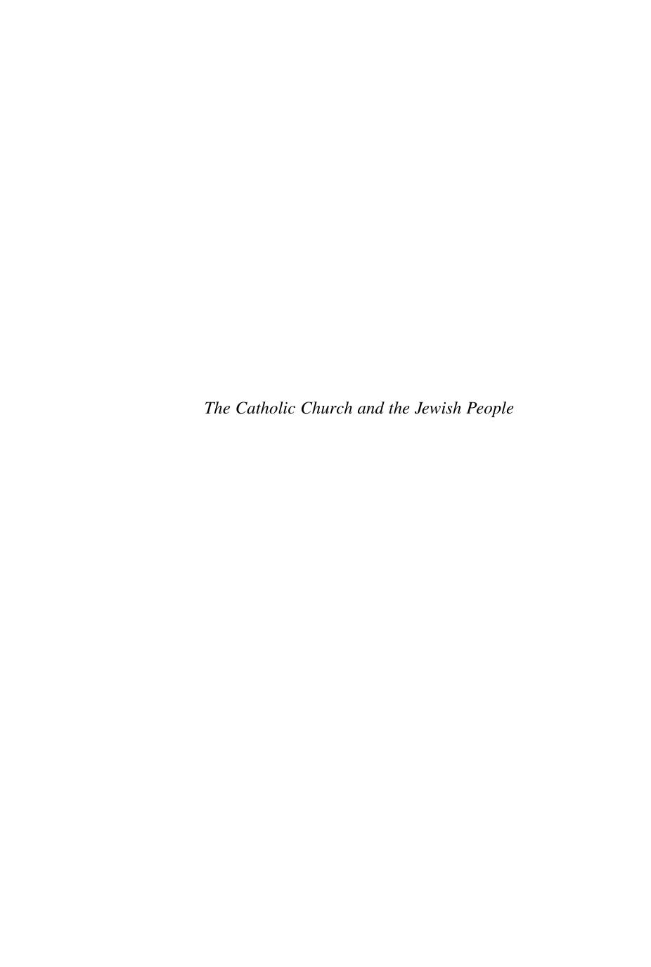 The Catholic Church and the Jewish People : Recent Reflections from Rome by Philip Cunningham; Norbert Hofmann; Joseph Sievers
