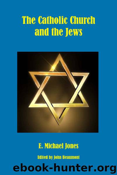 The Catholic Church and the Jews by E. Michael Jones