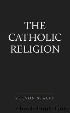 The Catholic Religion: A Manual of Instruction for Members of the Anglican Church by Vernon Staley
