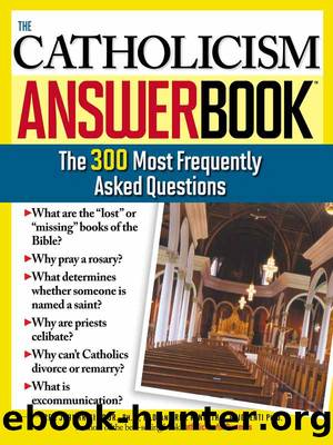 The Catholicism Answer Book: The 300 Most Frequently Asked Questions by Kenneth Brighenti & John Trigilio Jr