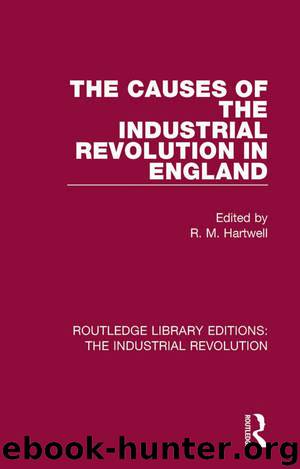 The Causes of the Industrial Revolution in England by Hartwell R. M.;