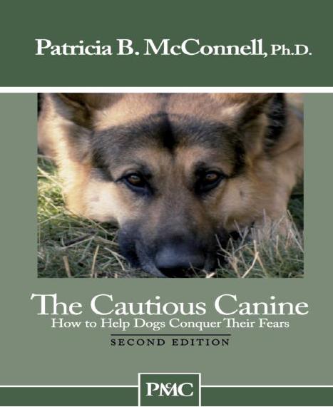 The Cautious Canine by Patricia B. McConnell Ph.D