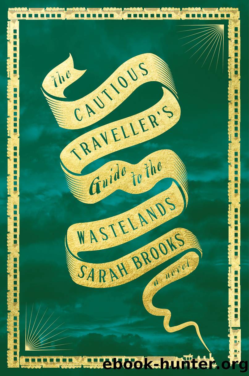 The Cautious Traveller's Guide to the Wastelands by Sarah Brooks