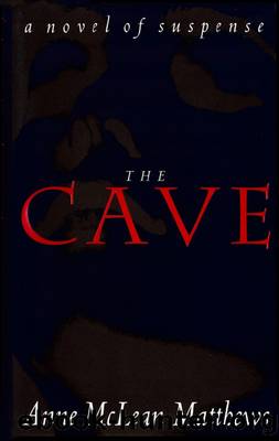 The Cave by Anne McLean Matthews