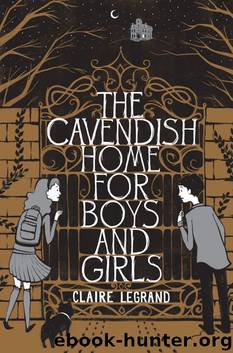 The Cavendish Home for Boys and Girls by Claire Legrand