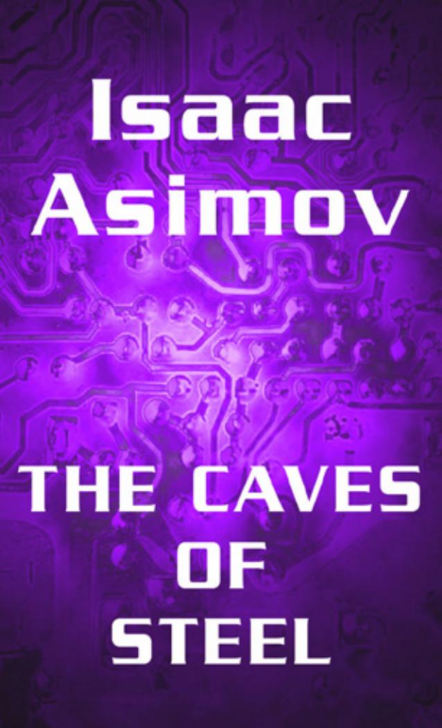 The Caves of Steel by Isaac Asimov