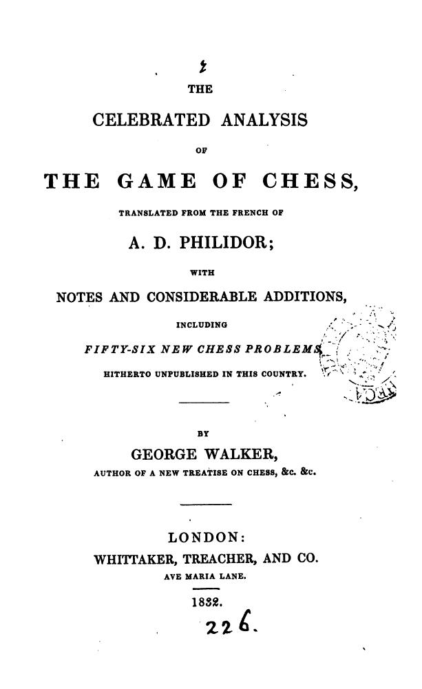 The Celebrated Analysis of the Game of Chess by Francois D Philidor & George Walker