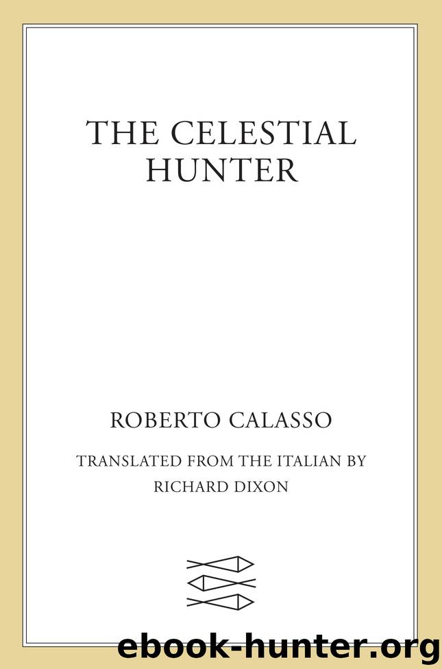 The Celestial Hunter by Roberto Calasso