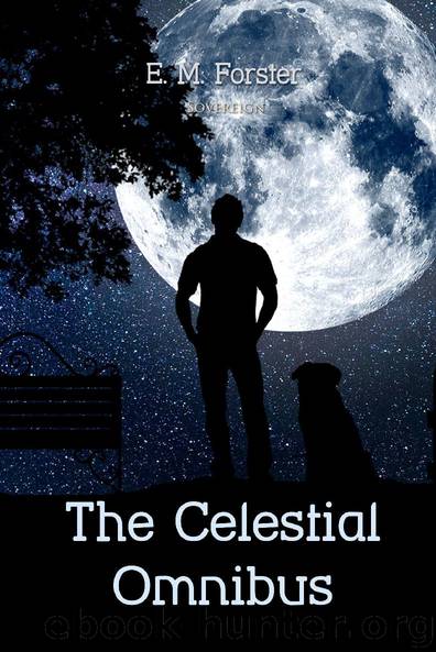 The Celestial Omnibus and other Stories by E. M. Forster