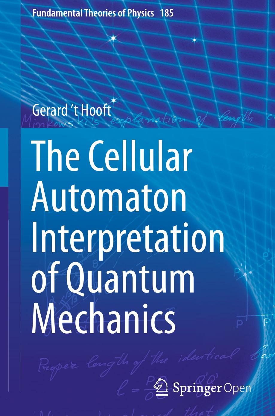 The Cellular Automaton Interpretation of Quantum Mechanics by Gerard 't Hooft