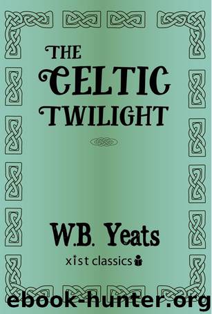 The Celtic Twilight by W.B. Yeats