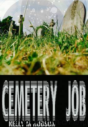 The Cemetery Job: Tales of the Living Dead by Kelly Hudson