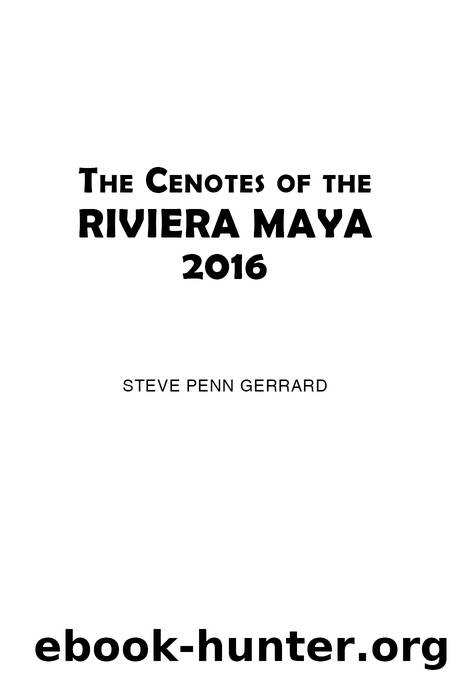 The Cenotes of the Riviera Maya 2016 by STEVE PENN GERRARD