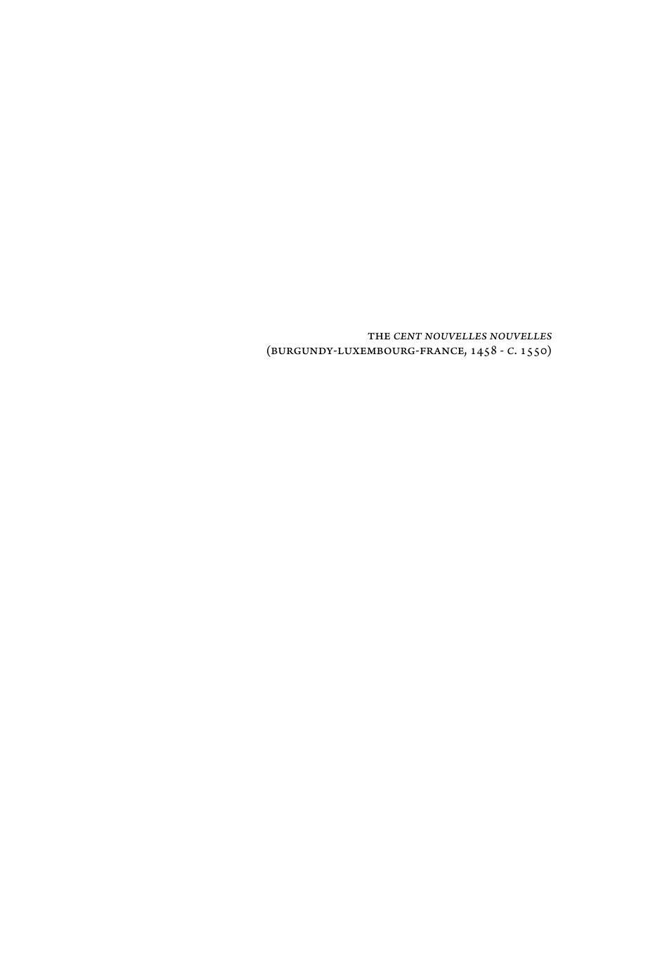 The Cent Nouvelles Nouvelles (Burgundy-Luxembourg-France, 1458 - C. 1550): Text and Paratext, Codex and Context by Graeme Small