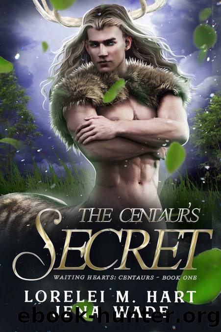 The Centaur's Secret: A Waiting Hearts World Romance (Waiting Hearts: Centaurs Book 1) by Jena Wade & Lorelei M. Hart