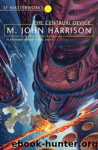 The Centauri Device by M John Harrison