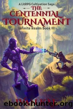 The Centennial Tournament: A LitRPG Cultivation Saga (Infinite Realm Book 3) by Ivan Kal