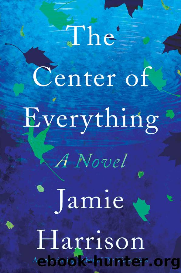 The Center of Everything by Jamie Harrison