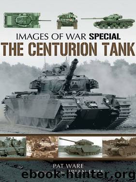 The Centurion Tank (Images of War) by Pat Ware & Brian Delf