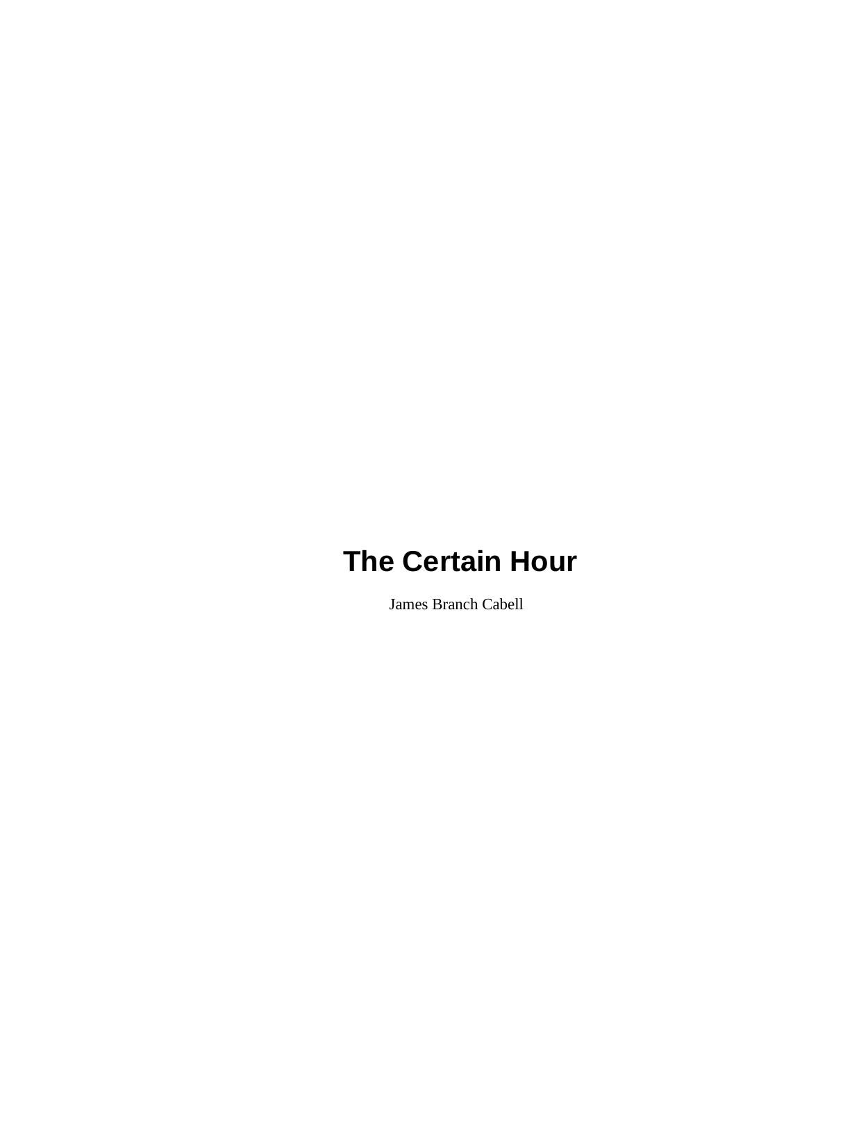The Certain Hour by James Branch Cabell
