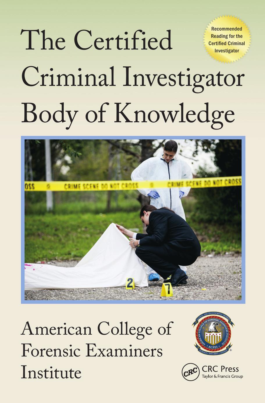 The Certified Criminal Investigator Body of Knowledge by American College of Forensic Examiners Institute