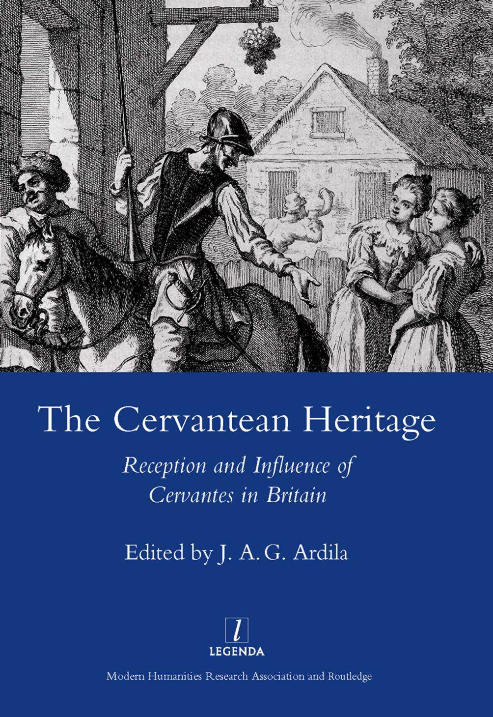 The Cervantean Heritage: Reception and Influence of Cervantes in Britain by J. A. Garrido Ardila