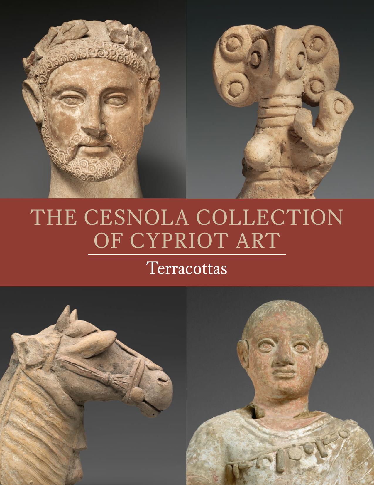The Cesnola Collection of Cypriot Art: Terracottas by Vassos Karageorghis Gloria S. Merker and Joan R. Mertens