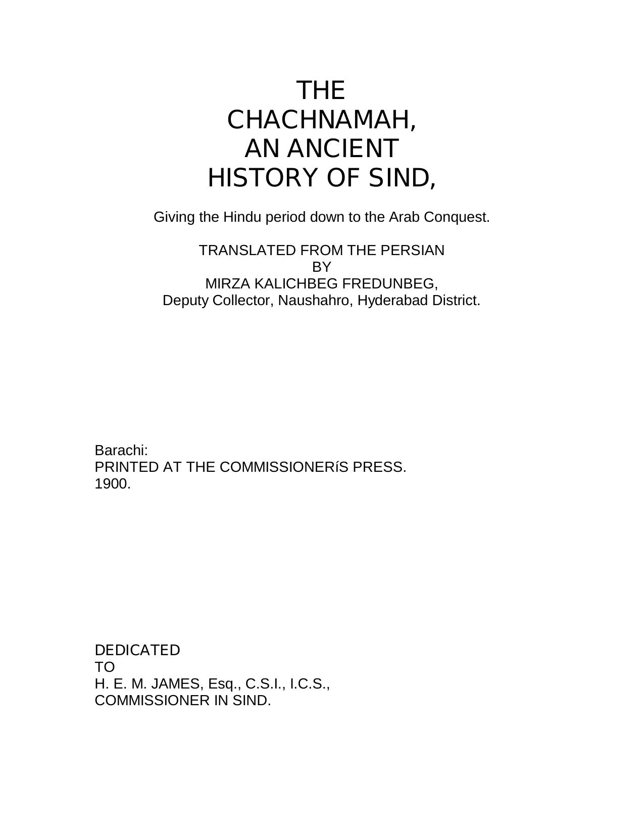 The Chachnamah: An Ancient History of Sind [Sindh] by Ali ibn Hamid Kufi