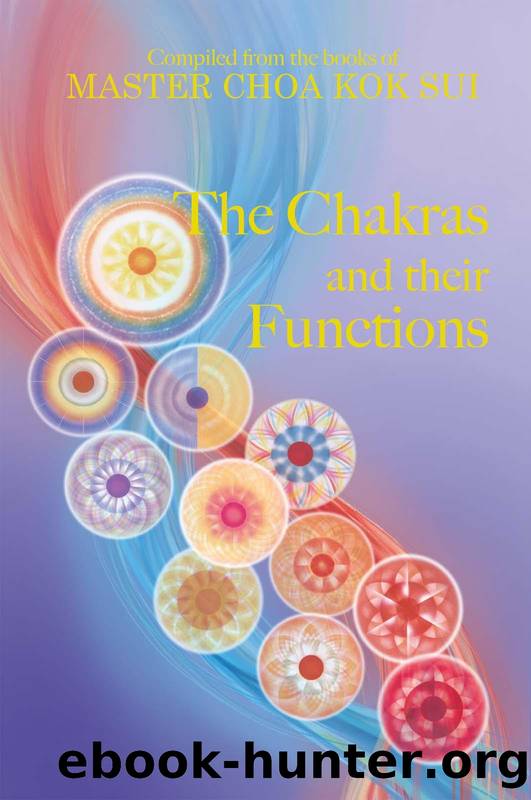 The Chakras and their Functions by Master Choa Kok Sui