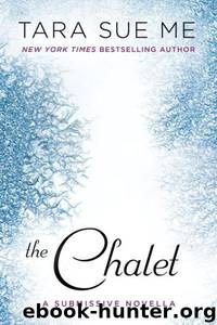The Chalet by Tara Sue Me