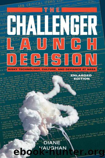 The Challenger Launch Decision: Risky Technology, Culture, and Deviance at NASA, Enlarged Edition by Diane Vaughan