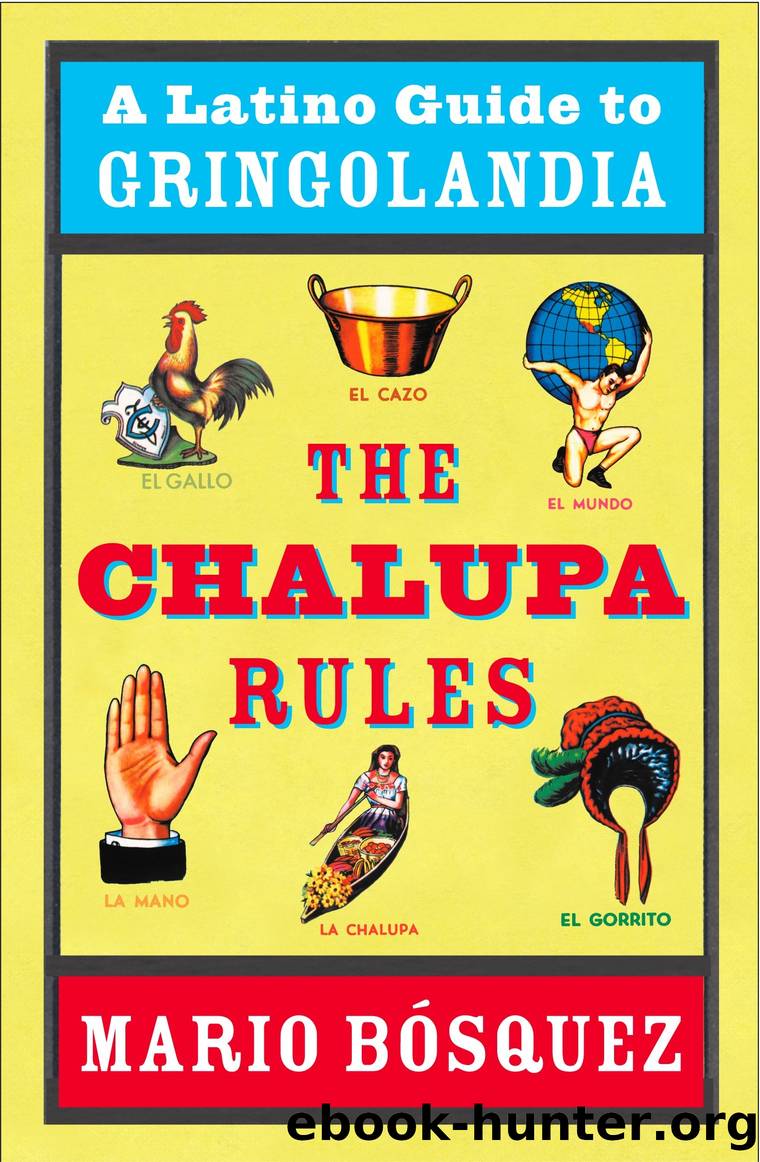 The Chalupa Rules by Mario Bosquez