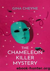 The Chameleon Killer Mystery by Gina Cheyne
