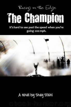 The Champion: Racing on the Edge by Shey Stahl
