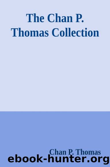 The Chan P. Thomas Collection by Chan P. Thomas