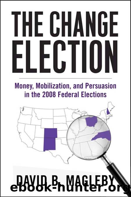 The Change Election : Money, Mobilization, and Persuasion in the 2008 Federal Elections by David Magleby