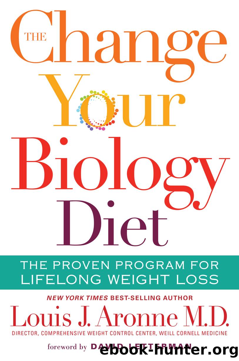 The Change Your Biology Diet by Louis J. Aronne