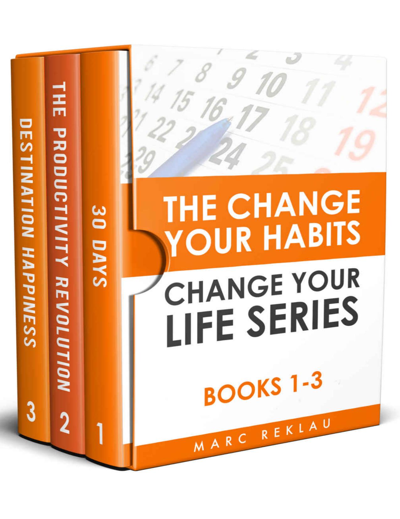 The Change Your Habits, Change Your Life Series: Books 1-3 (Change your habits, Change your life Box Set) by Marc Reklau