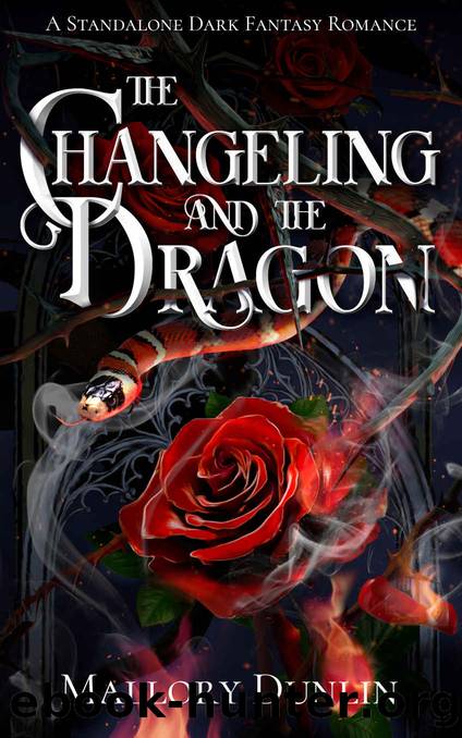 The Changeling and the Dragon: A Standalone Dark Fantasy Romance by Mallory Dunlin